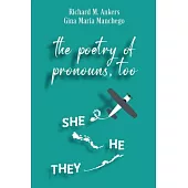 The Poetry of Pronouns, Too - Prose: She. He. They