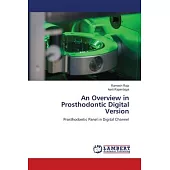 An Overview in Prosthodontic Digital Version