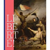 Liberté!: Ary Scheffer and French Romanticism