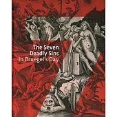 The Seven Deadly Sins in Bruegels’ Time