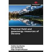 Thermal field and geoenergy resources of Ukraine