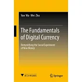 The Fundamentals of Digital Currency: Demystifying the Social Experiment of New Money