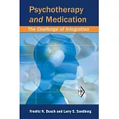 Psychotherapy and Medication: The Challenge of Integration