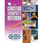 The Christian Therapist’s Notebook: Homework, Handouts, and Activities for Use in Christian Counseling