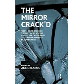 The Mirror Crack’d: When Good Enough Therapy Goes Wrong and Other Cautionary Tales for the Humanistic Practitioner