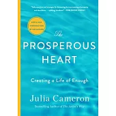 The Prosperous Heart: Creating a Life of Enough