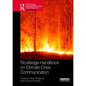Routledge Handbook on Climate Crisis Communication
