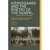 Kierkegaard and the Poetry of the Gospel: Essays on the Lily Discourses
