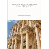 A Cultural History of Education in Antiquity