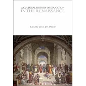 A Cultural History of Education in the Renaissance