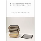 A Cultural History of Education in the Modern Age