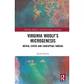 Virginia Woolf’s Microgenesis: Mental States and Conceptual Worlds