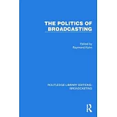 The Politics of Broadcasting