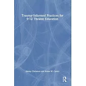 Trauma-Informed Practices for 9-12 Theatre Education