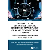Integrating AI Techniques Into the Design and Development of Smart Cyber-Physical Systems: Defense, Biomedical, Infrastructure, and Transportation