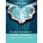 Modern Alternatives in Health and Healing