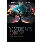 Yesterday’s Sorrow: Writing my way to a new life