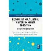 Rethinking Multilingual Writers in Higher Education: An Institutional Case Study