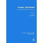 Global Television: How to Create Effective Television for the Future