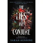The Lies We Conjure