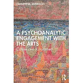 A Psychoanalytic Engagement with the Arts: Culture and Kulturarbeit