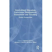 Intercultural Education, Curriculum Development, Assessment and Teaching: Global Perspectives