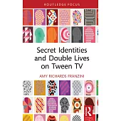 Secret Identities and Double Lives on Tween TV