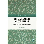 The Environment of Compassion: Ecology, Religion, and Embodied Story