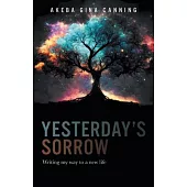 Yesterday’s Sorrow: Writing my way to a new life