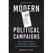 Modern Political Campaigns: How Professionalism, Technology, and Speed Have Revolutionized Elections