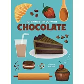 101 Things to Do with Chocolate, New Edition