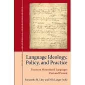 Language Ideology, Policy, and Practice; Focus on Minoritized Languages Past and Present