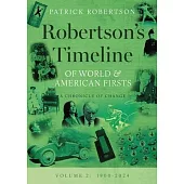 Robertson’s Timeline of World & American Firsts: Volume 2