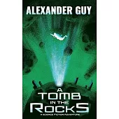 A Tomb in the Rocks: A Science Fiction Adventure