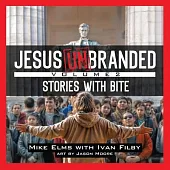 Jesus Unbranded: Volume 2: Stories With Bite