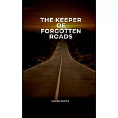 The Keeper of Forgotten Roads