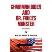 Chairman Biden and Dr. Fauci’s Monster: Revised Edition