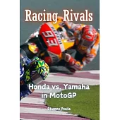Racing Rivals: Honda vs. Yamaha in MotoGP