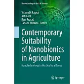Contemporary Suitability of Nanobionics in Agriculture: Nanotechnology in Horticultural Crops