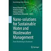 Nano-Solutions for Sustainable Water and Wastewater Management: From Monitoring to Treatment