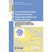 Low Field Pediatric Brain Magnetic Resonance Image Segmentation and Quality Assurance: First Miccai Challenge, Lisa 2024, Held in Conjunction with Mic