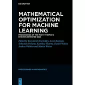 Mathematical Optimization for Machine Learning: Proceedings of the Math+ Thematic Einstein Semester 2023
