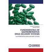 Fundamentals of Gastroretentive Drug Delivery Systems