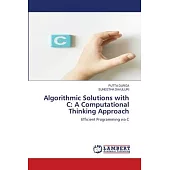 Algorithmic Solutions with C: A Computational Thinking Approach