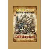 ACA Strategic Business Management: ICAEW Advanced Level