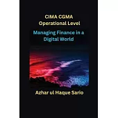 Managing Finance in a Digital World: CIMA CGMA Operational Level