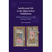 Intellectual Life in the Ḥijāz Before Wahhabism: Ibrāhīm Al-Kūrānī’s (D. 1101/1690) Theology of Sufism