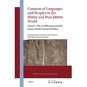 Contacts of Languages and Peoples in the Hittite and Post-Hittite World: Volume 2, the 1st Millennium and the Eastern Mediterranean Interface