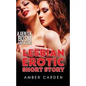 Lesbian Erotic Short Story: A Gentle BDSM Adventure