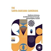 The Sarva-Darsana-Sangraha: Or Review Of The Different Systems Of Hindu Philosophy